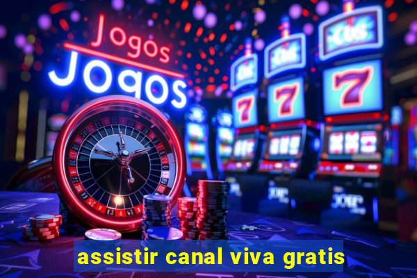 assistir canal viva gratis